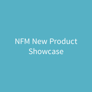 NFM New Product Showcase